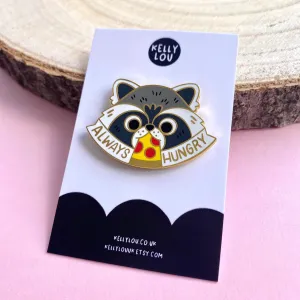 Always Hungry Raccoon Pin